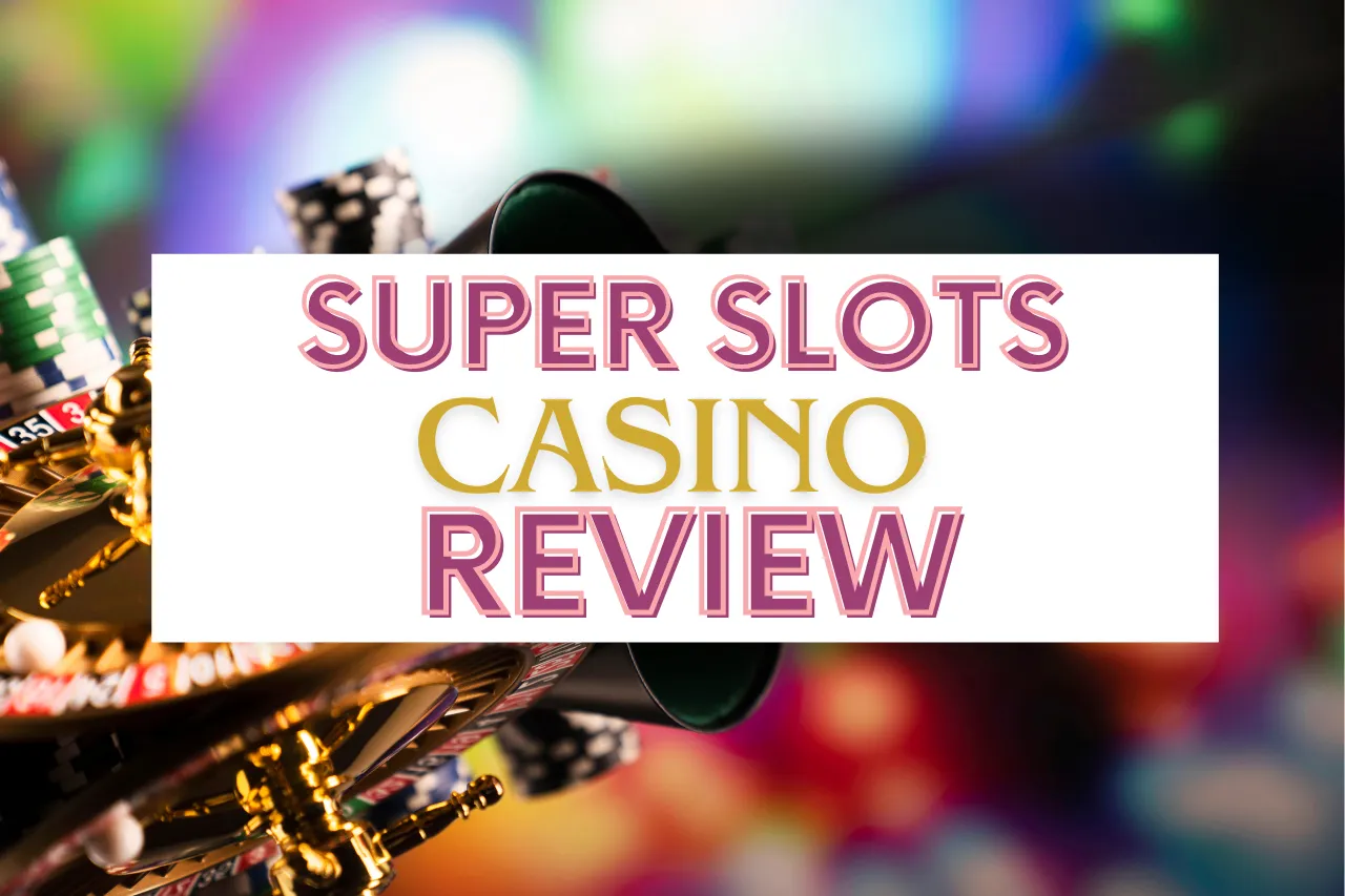 Super Slots Casino Review
